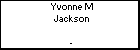 Yvonne M Jackson